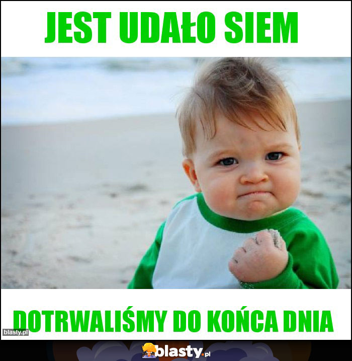 Jest udało siem