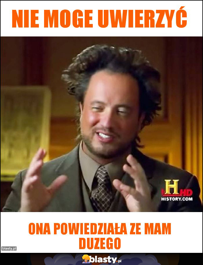 nie moge uwierzyć