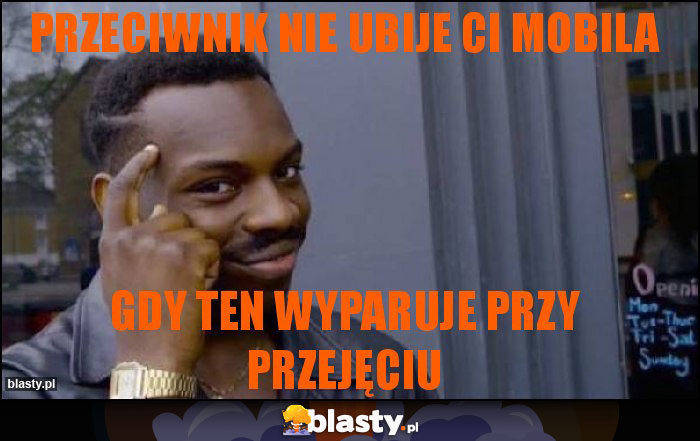 Przeciwnik nie ubije ci mobila