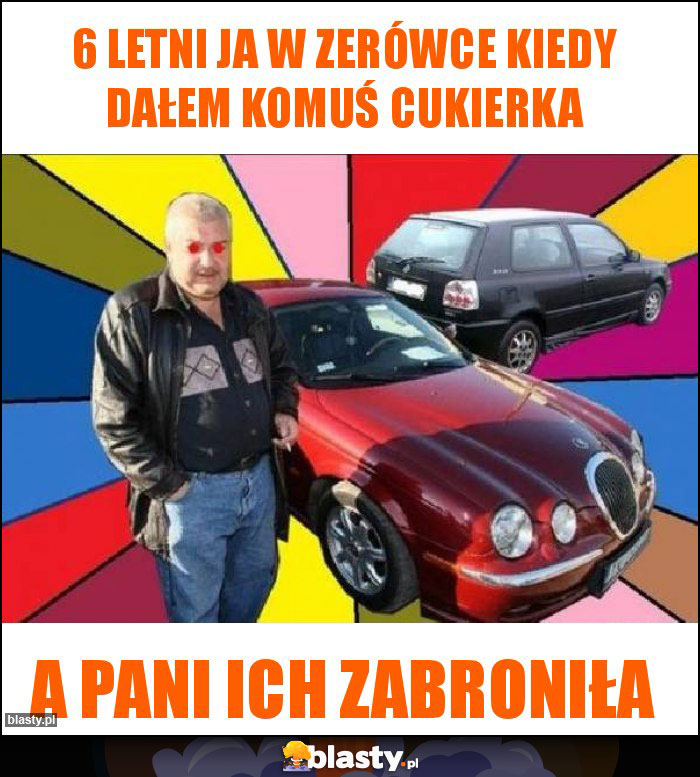 6 letni ja w zerówce kiedy dałem komuś cukierka