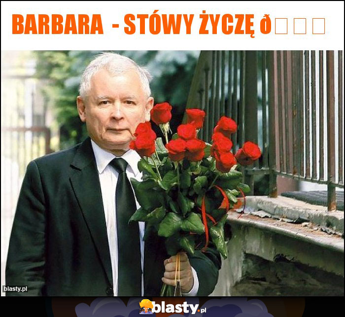 Barbara  - stówy życzę ????