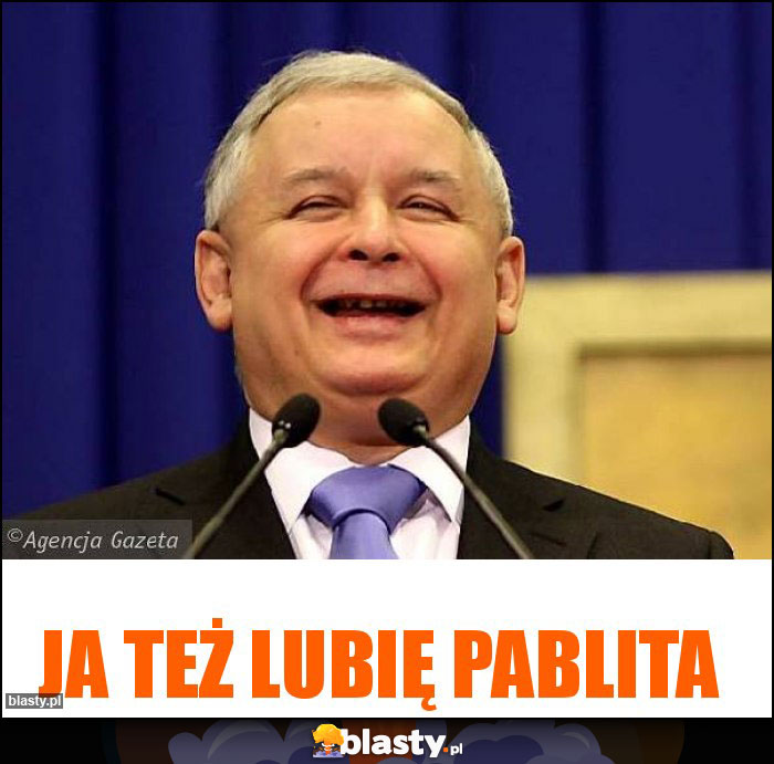 Ja też lubię Pablita