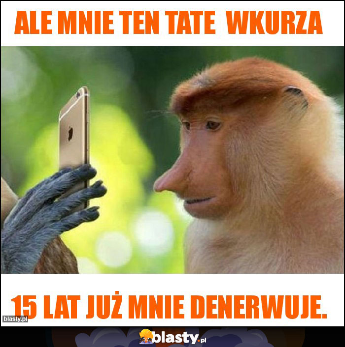 Ale mnie ten Tate  wkurza