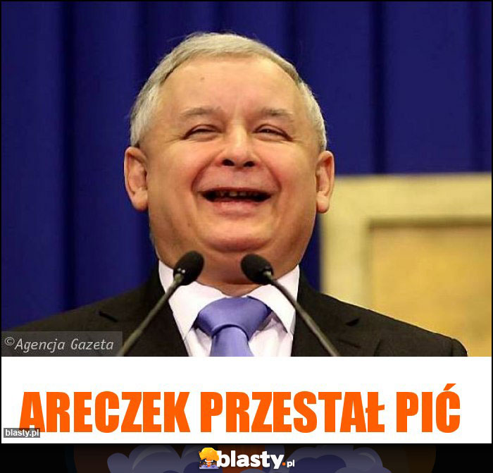 Areczek przestał pić