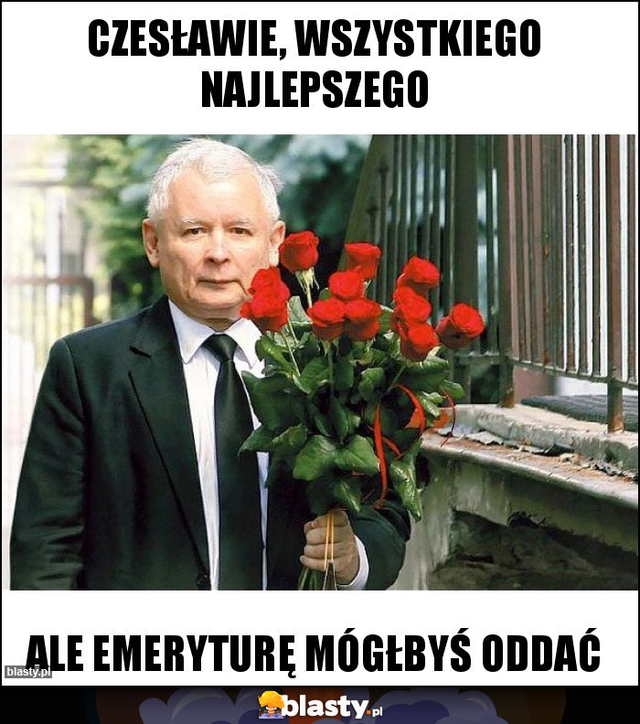 CZESŁAWIE, WSZYSTKIEGO NAJLEPSZEGO