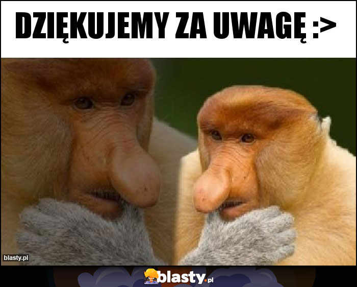 Dziękujemy za uwagę :>