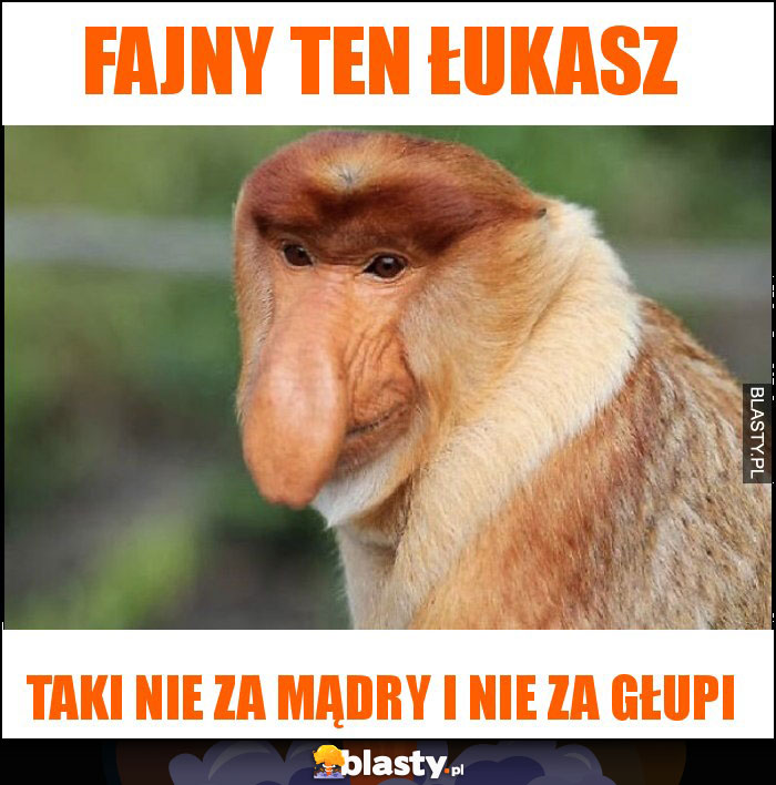 Fajny ten Łukasz