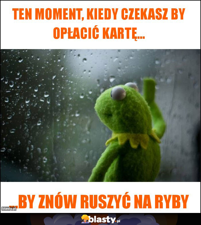 Ten moment, kiedy czekasz by opłacić kartę...