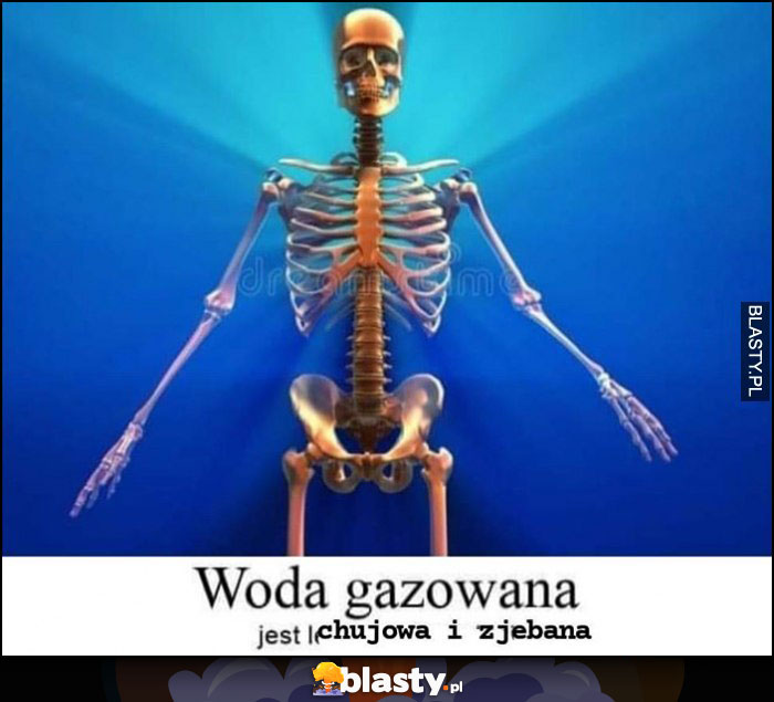 Woda gazowana jest kijowa i zjechana kościotrup szkielet