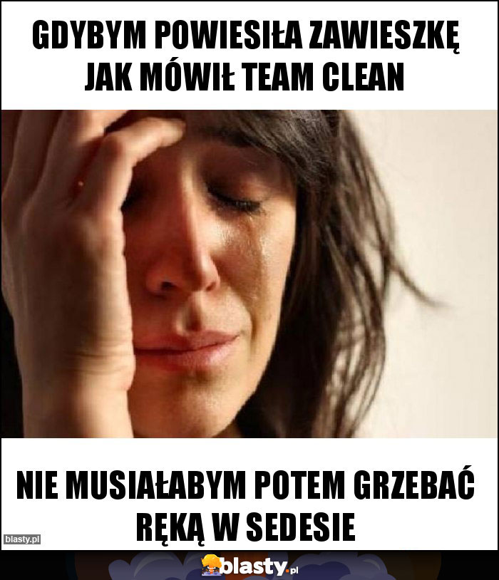 Gdybym powiesiła zawieszkę jak mówił Team Clean