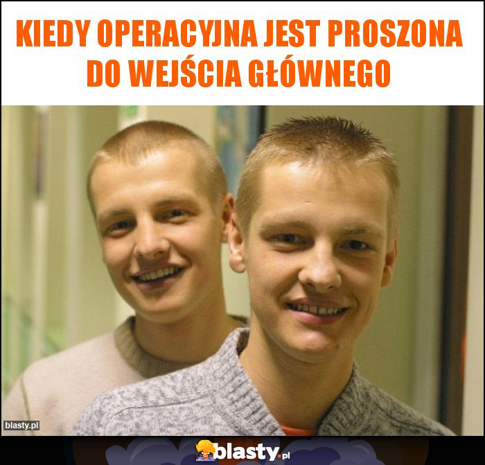 Kiedy operacyjna jest proszona do wejścia głównego