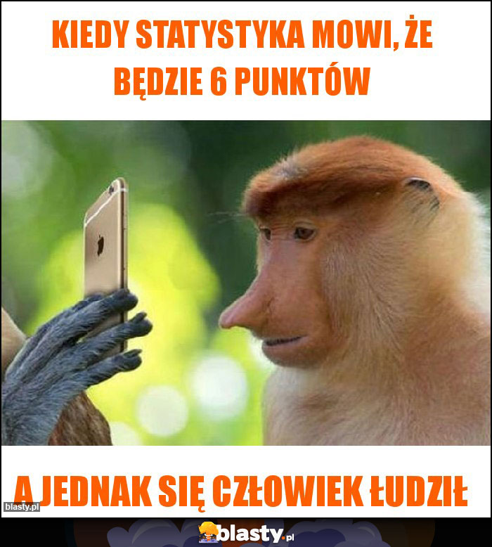 Kiedy statystyka mowi, że będzie 6 punktów