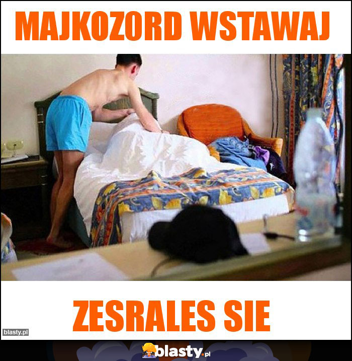 Majkoz0rd wstawaj