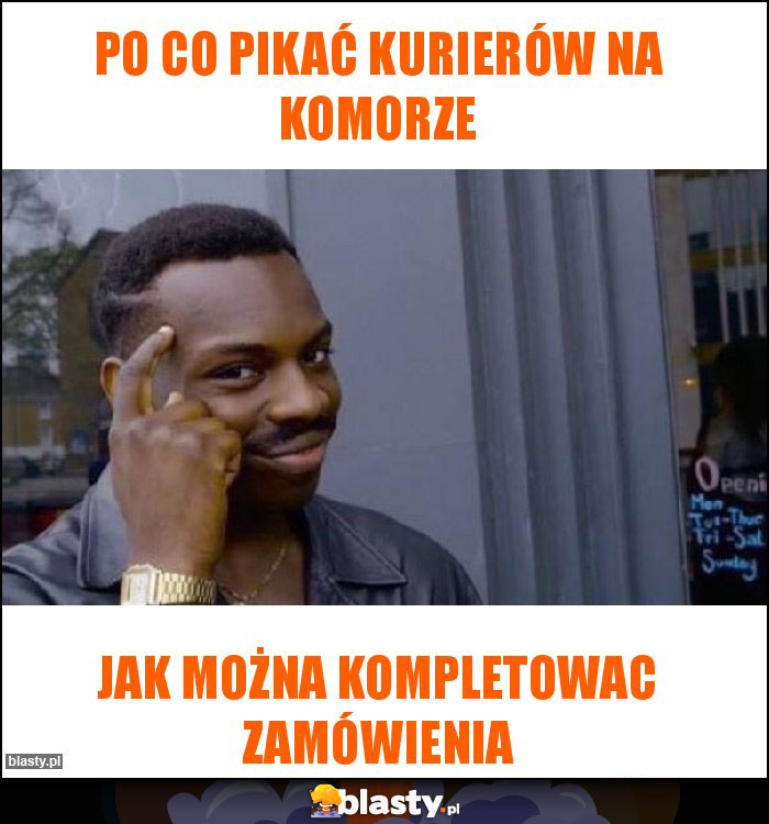 Po co pikać kurierów na komorze