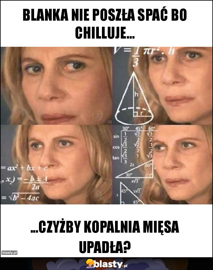 Blanka nie poszła spać bo chilluje...