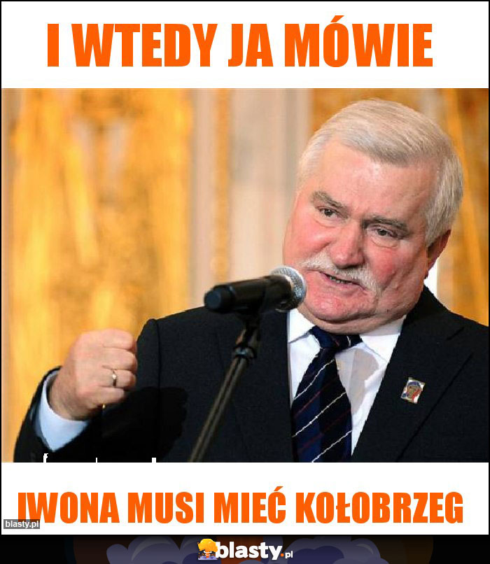 I wtedy ja mówie