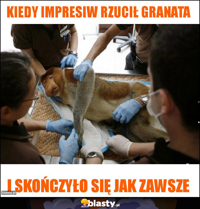 Kiedy impresiw rzucił granata