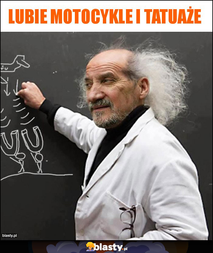 Lubie motocykle i tatuaże