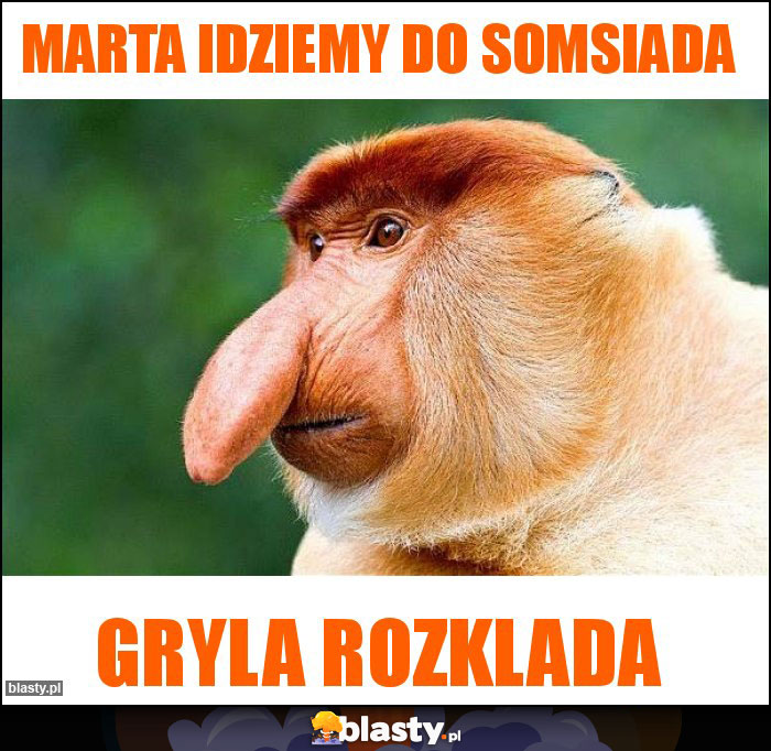 Marta idziemy do somsiada