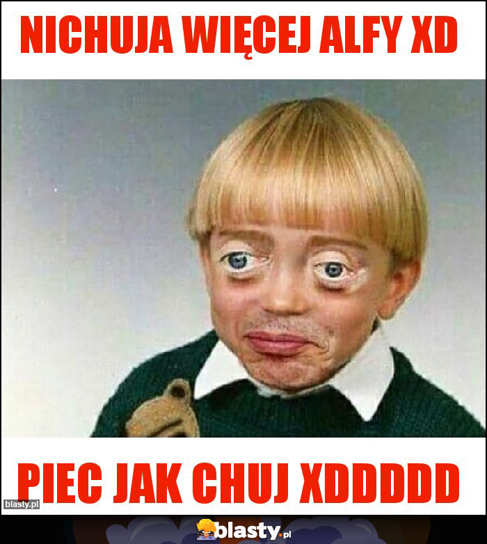 Nichuja więcej Alfy xD