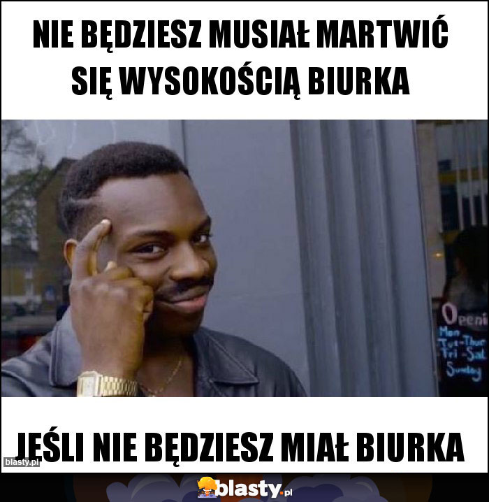 Nie będziesz musiał martwić się wysokością biurka