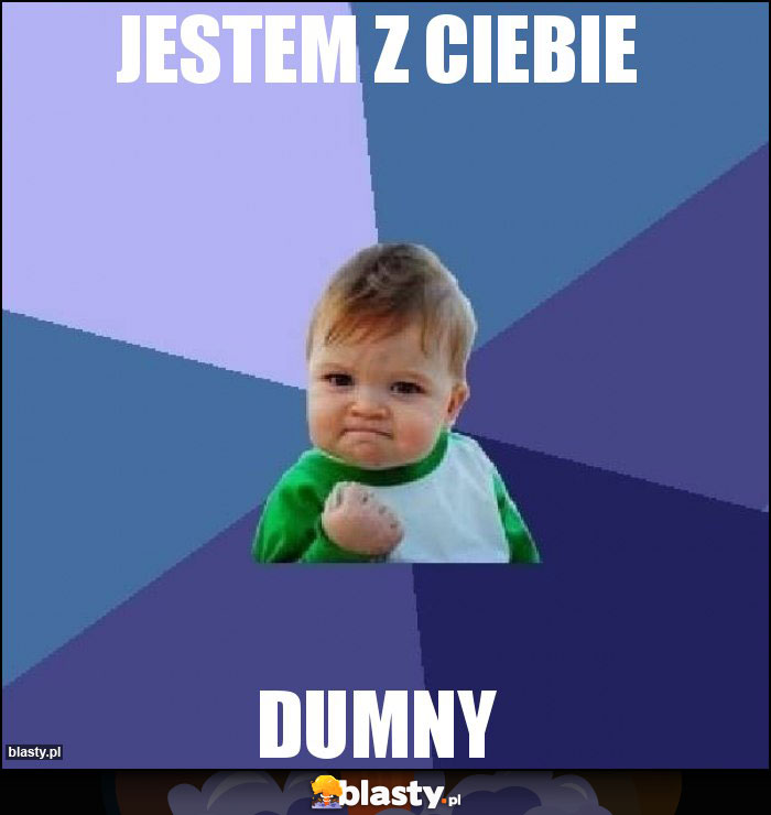 Jestem z Ciebie