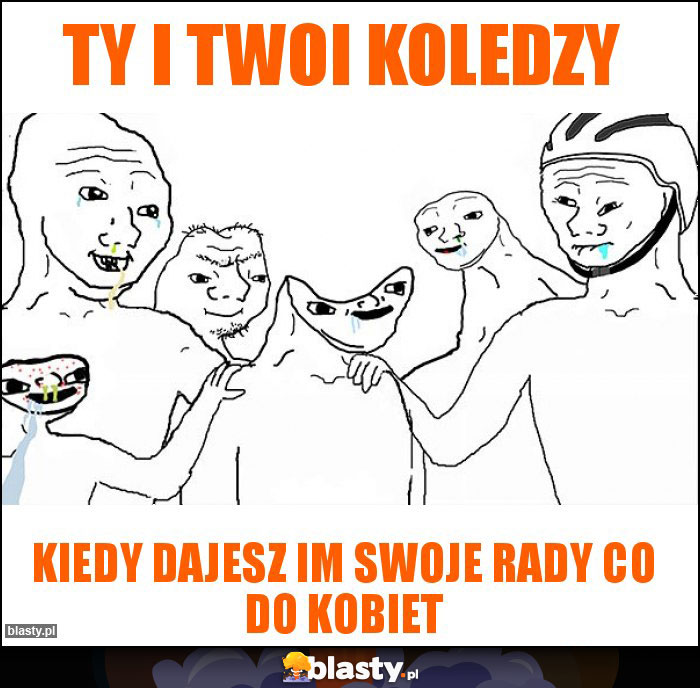 Ty i Twoi koledzy