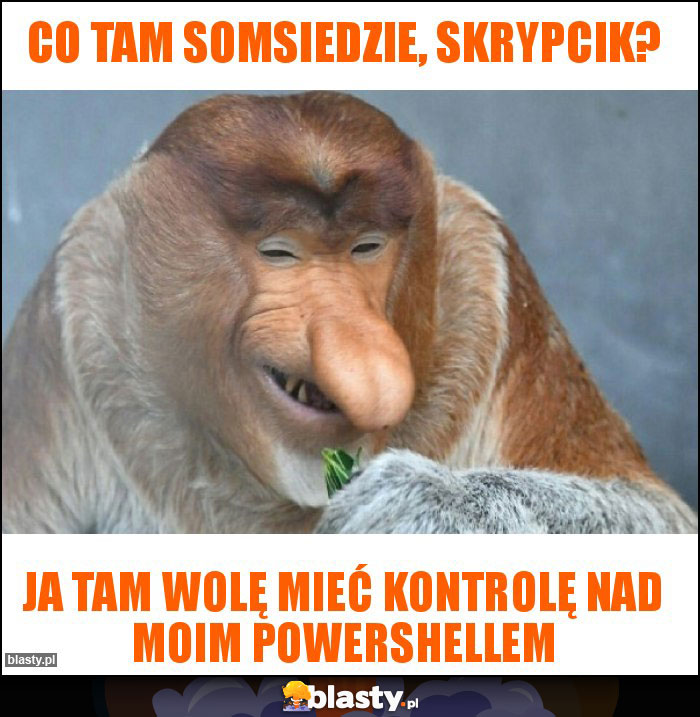 Co tam somsiedzie, skrypcik?