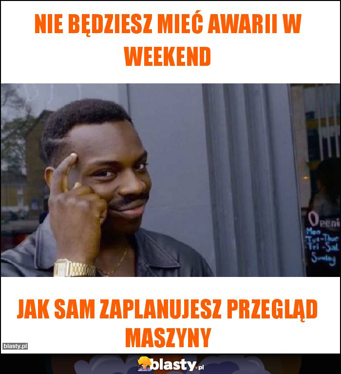 Nie będziesz mieć awarii w weekend