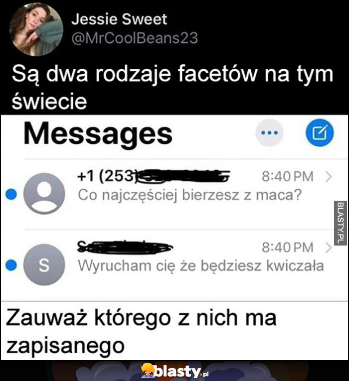 Są dwa rodzaje facetów na świecie smsy, zauważ którego z nich ma zapisanego