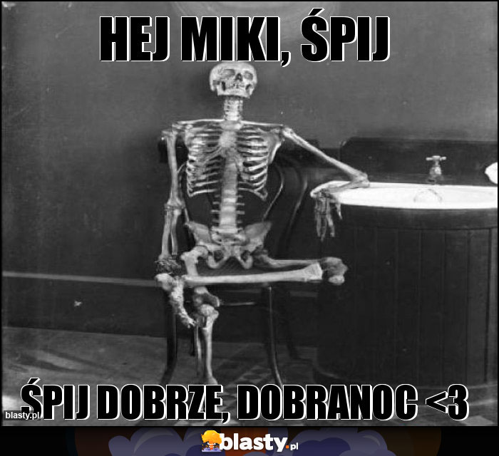 hej miki, śpij