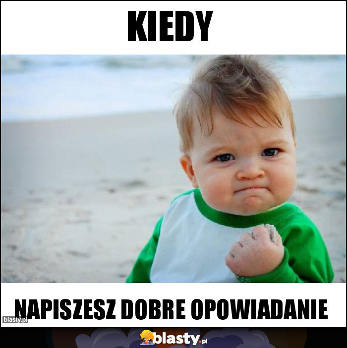 kiedy