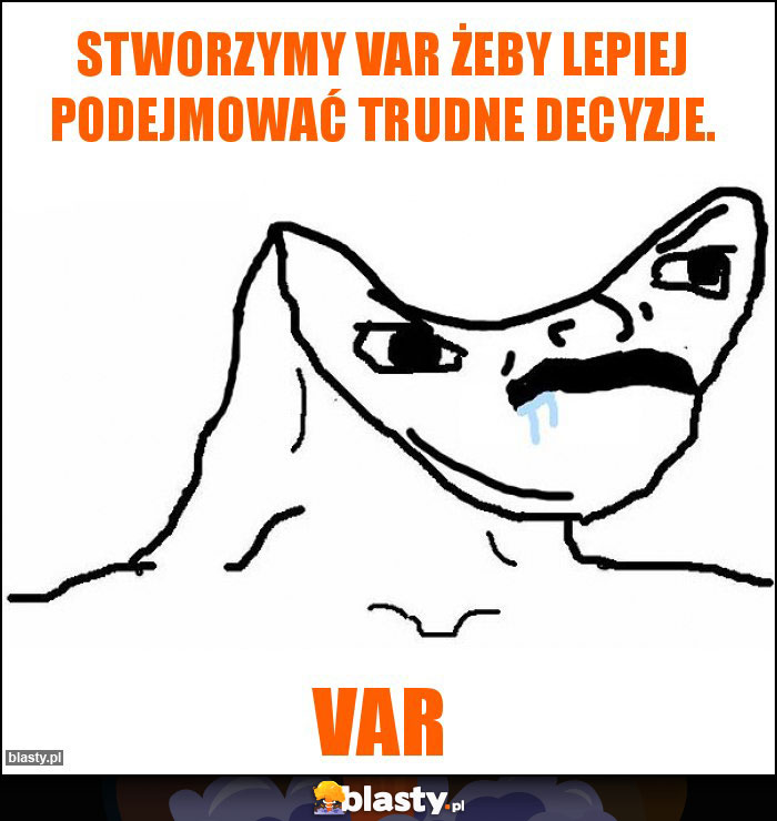 Stworzymy VAR żeby lepiej podejmować trudne decyzje.