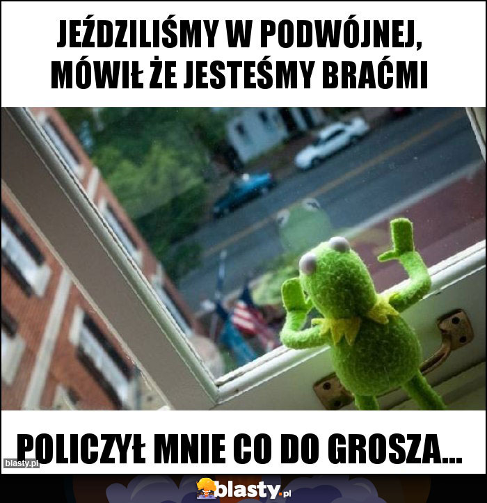 Jeździliśmy w podwójnej, mówił że jesteśmy braćmi