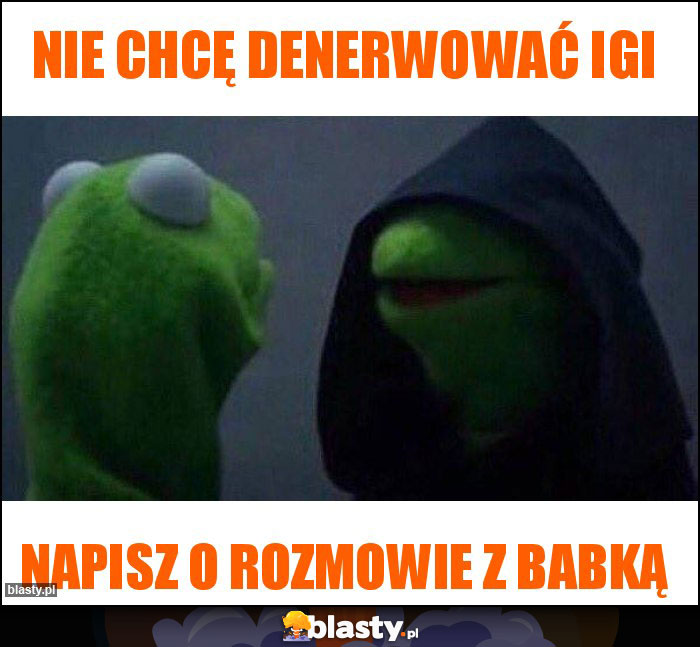 Nie chcę denerwować Igi