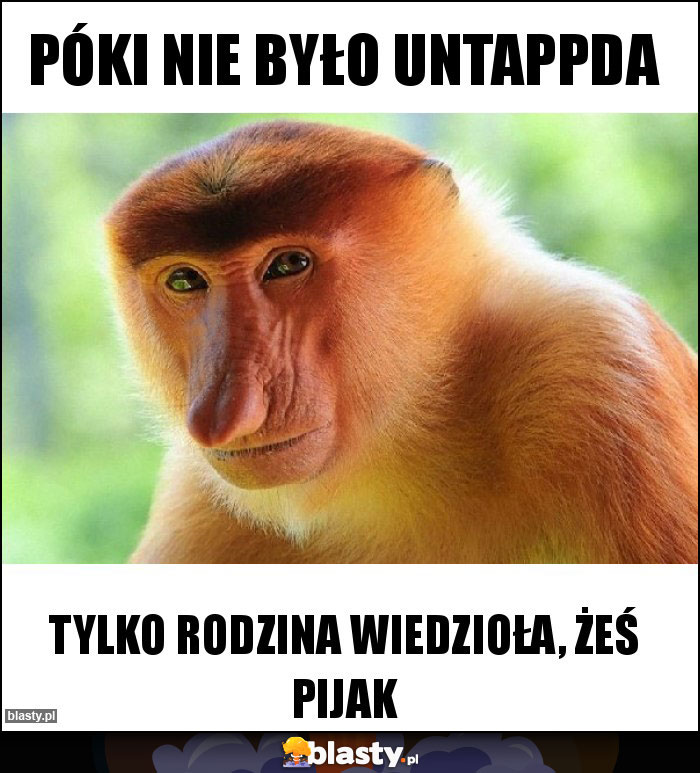 PÓKI NIE BYŁO UNTAPPDA