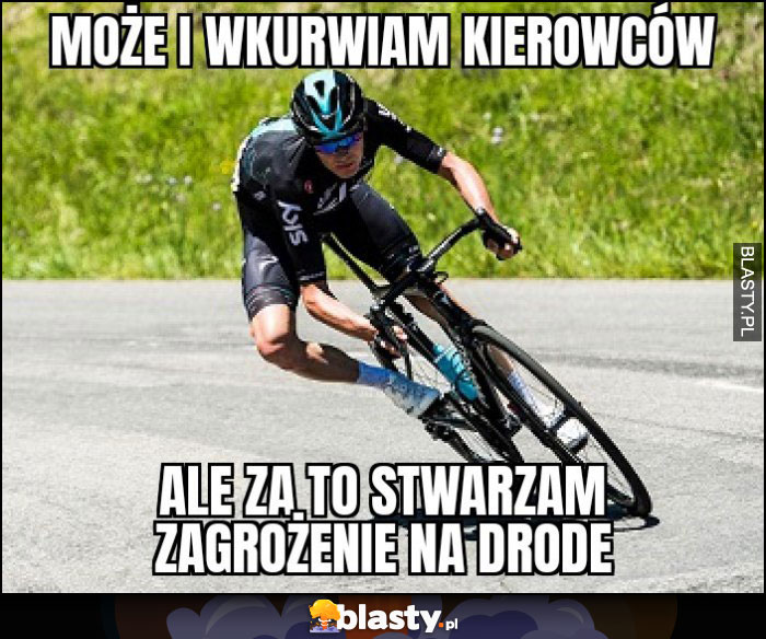 Rowerzysta: może i wkurzam kierowców ale za to stwarzam zagrożenie na drodze