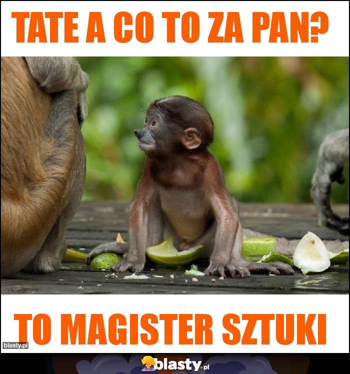 Tate a co to za pan?