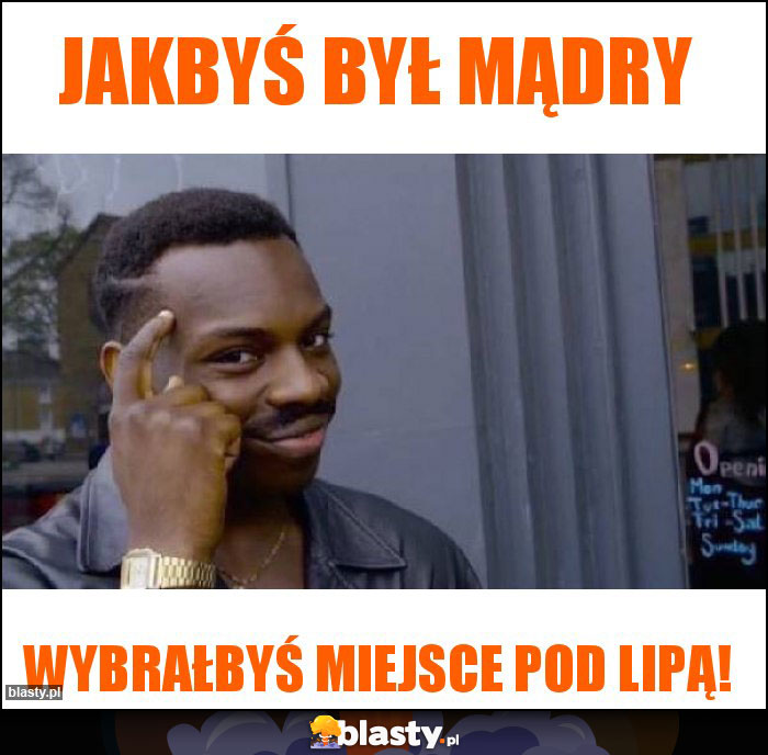 Jakbyś był mądry