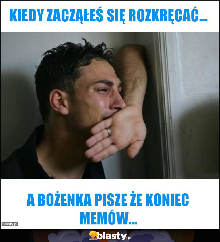 Kiedy zacząłeś się rozkręcać...