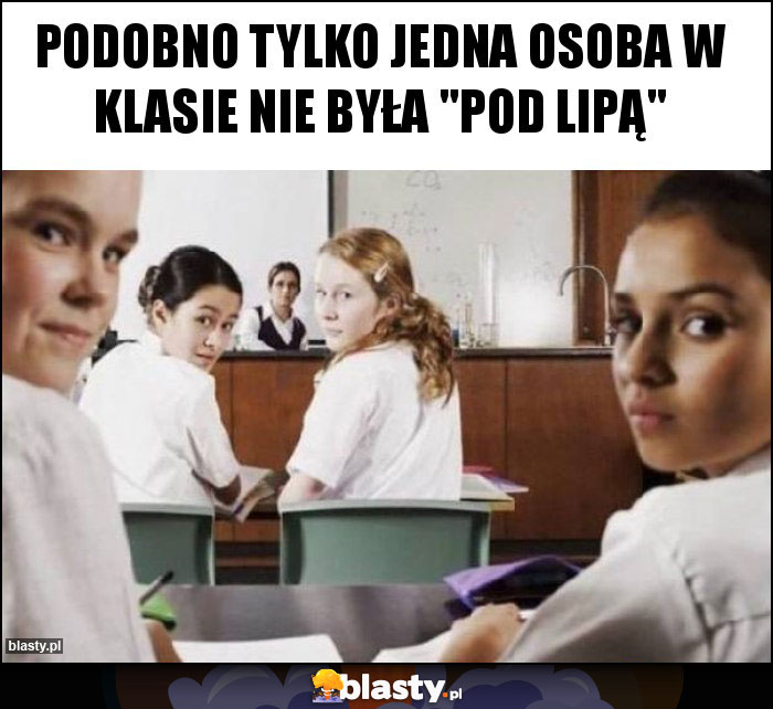 Podobno tylko jedna osoba w klasie nie była 