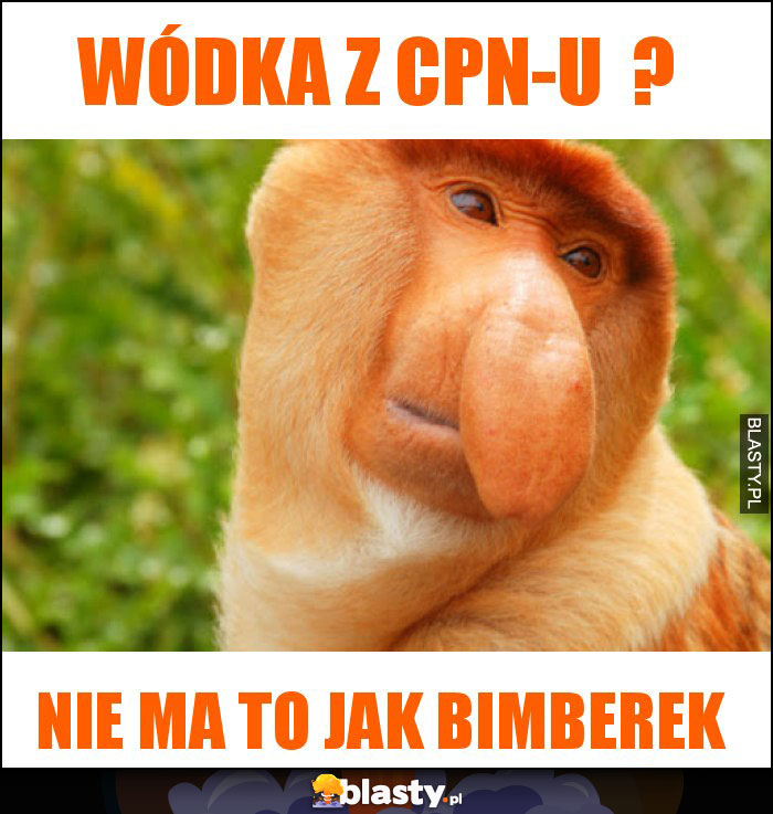 Wódka z CPN-u  ?