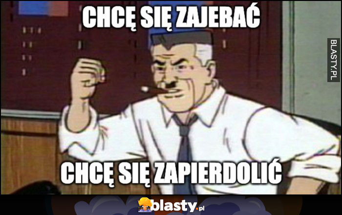 Chce się zajechać, chcę się zapierdzielić Spider-Man