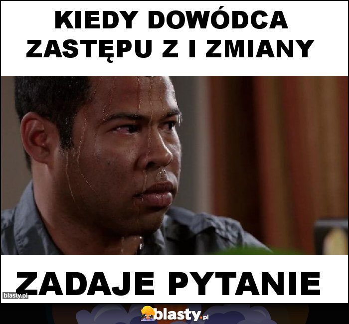 Kiedy Dowódca Zastępu z I zmiany