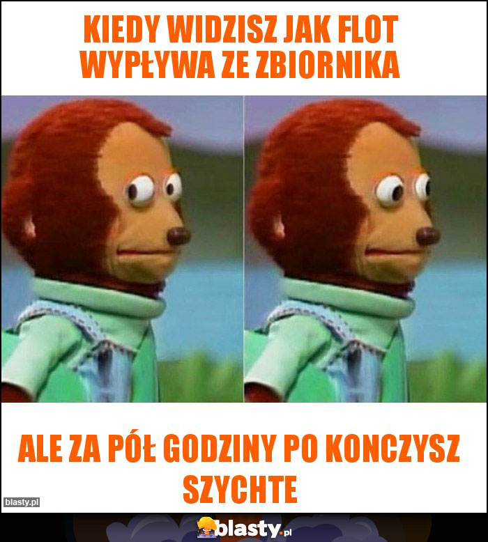 Kiedy widzisz jak flot wypływa ze zbiornika