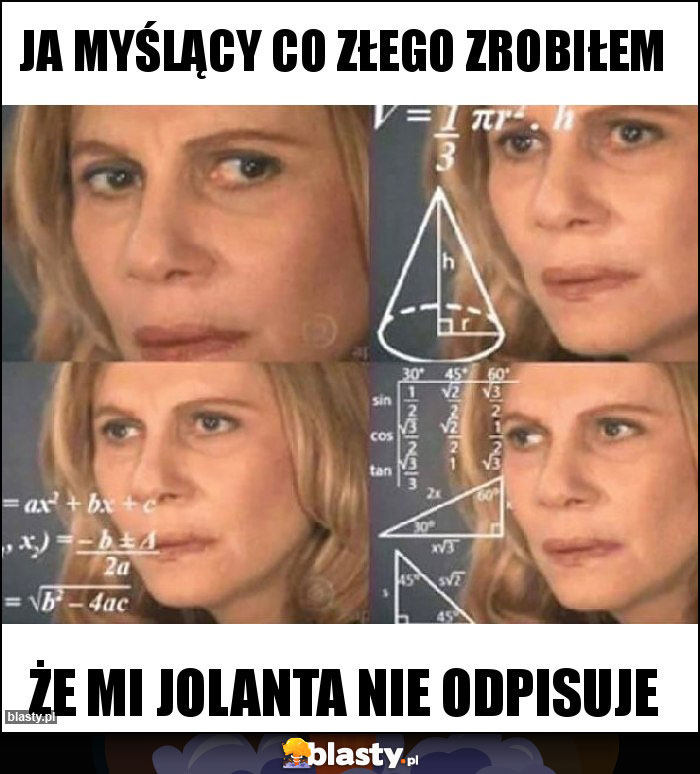 Ja myślący co złego zrobiłem