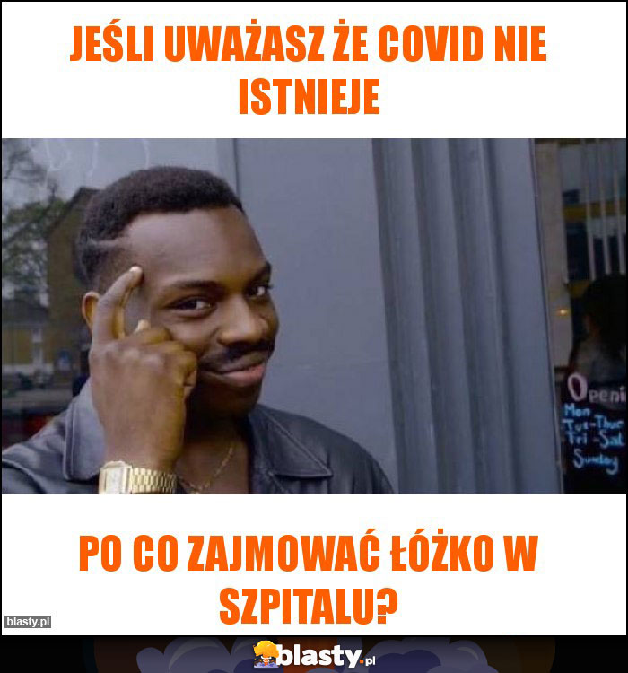 Jeśli uważasz że Covid nie istnieje