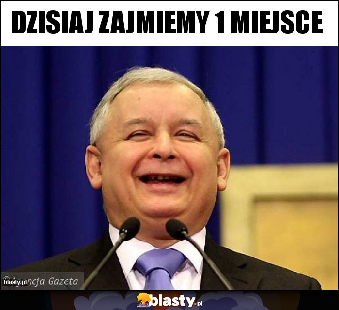 Dzisiaj zajmiemy 1 miejsce