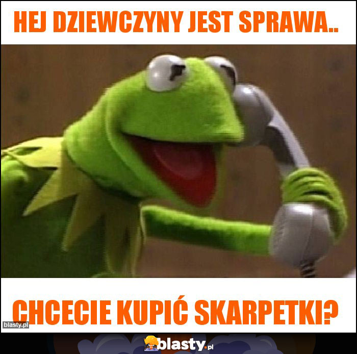 Hej dziewczyny jest sprawa..