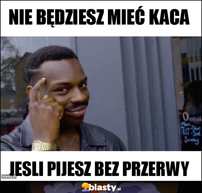 Nie będziesz mieć kaca